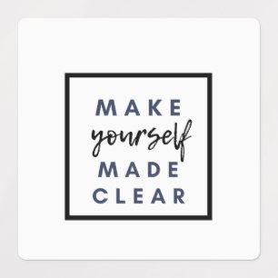 make yourself made clear
