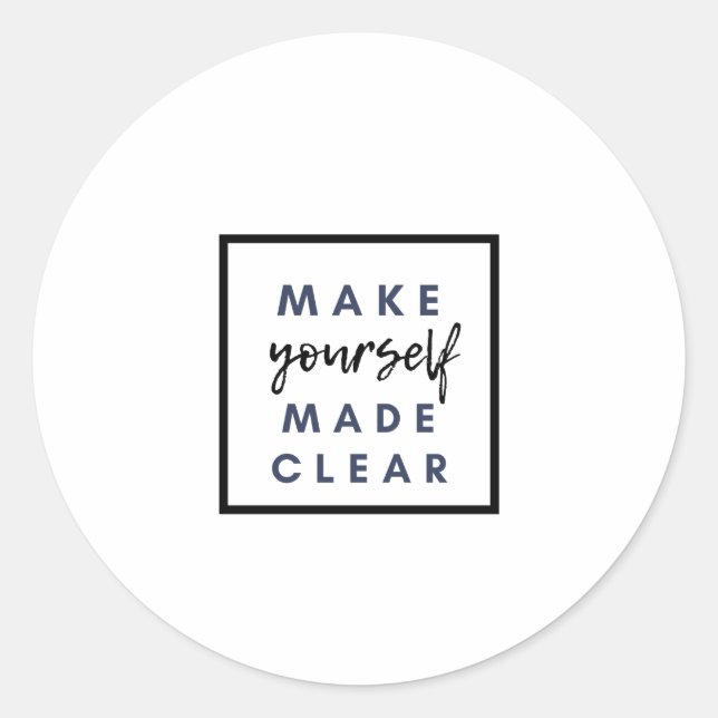 make yourself made clear classic round sticker (Front)