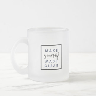 make yourself made clear frosted glass coffee mug