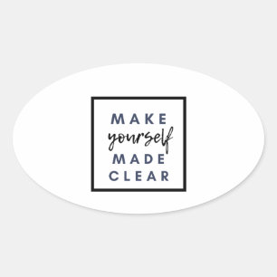 Make yourself made clear oval sticker