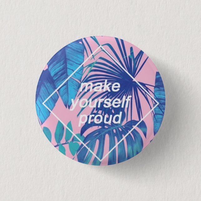 Make Yourself Proud Button (Front)