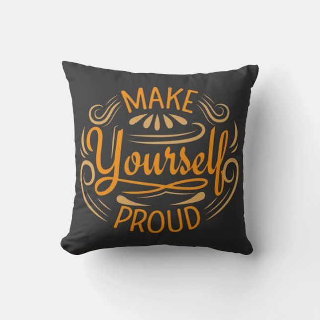 Make Yourself Proud Cushion (Front)