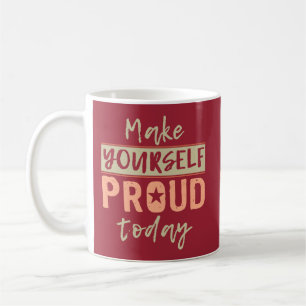 “Make Yourself Proud” custom monogram mugs