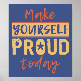 “Make Yourself Proud” custom poster