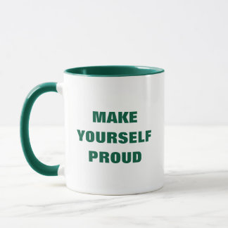 Make Yourself Proud Mug