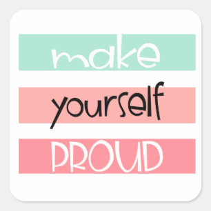 Make Yourself Proud Sticker