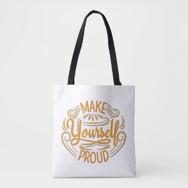 Make Yourself Proud Tote Bag (Front)