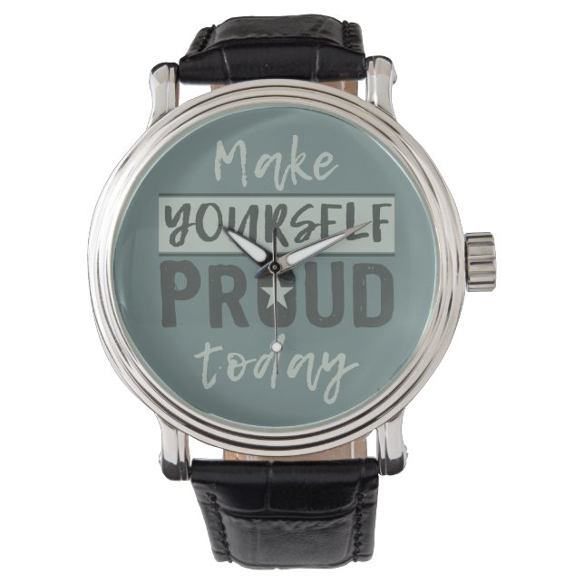 “Make Yourself Proud” watches (Front)