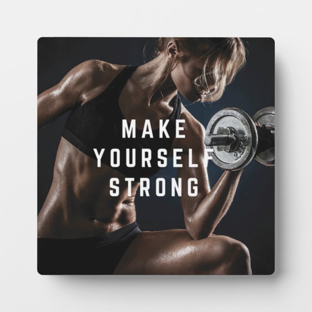 Make Yourself STRONG. Women's Workout Motivational Plaque (Front)