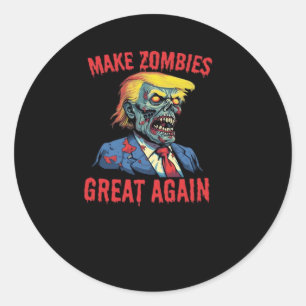 Make Zombies Great Again - Halloween Zombie Classi Classic Round Sticker