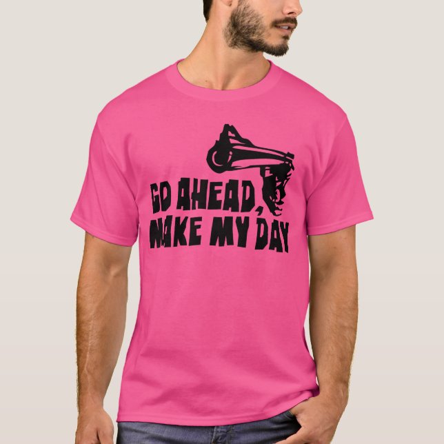 makemyday2 gift T-Shirt (Front)