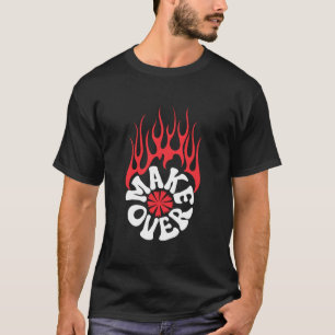 Makeover Retro Groovy Typography Art T-Shirt