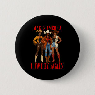 Makes America A Cowboy Again Black Melanin Cowgirl 6 Cm Round Badge