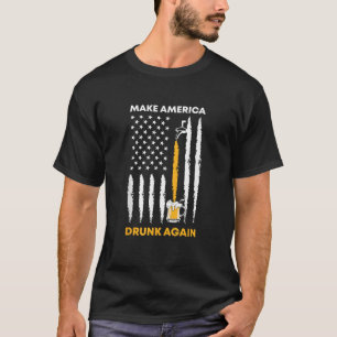Makes America Drunk Again 4th of July American Fla T-Shirt
