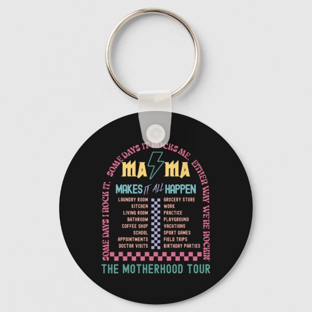 Makes It All Happen The Motherhood Tour Mothers Da Key Ring (Front)