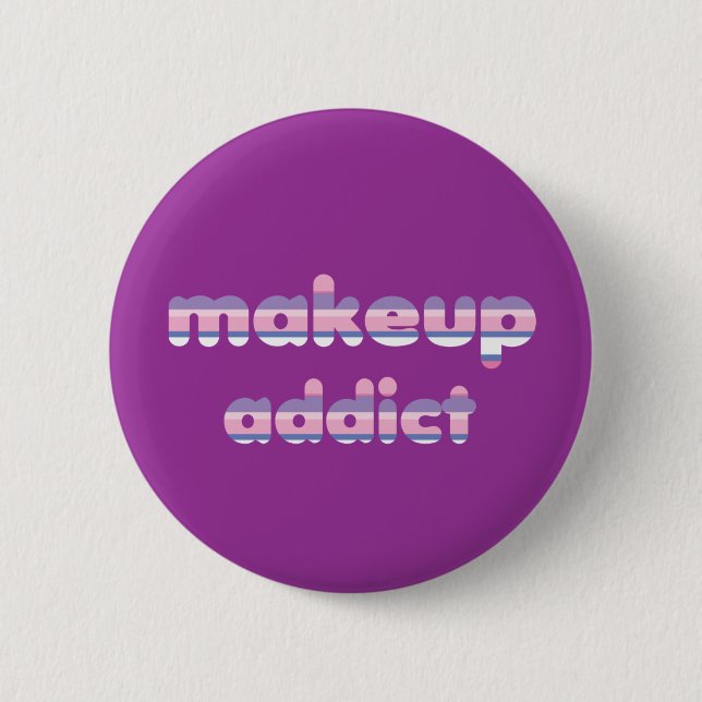 Makeup Addict button badge (Front)