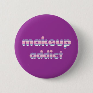 Makeup Addict button badge