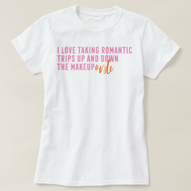 Makeup Aisle T-Shirt (Design Front)