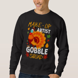 Makeup Artist Gobble Squad Turkey Mask Thanksgivin Sweatshirt