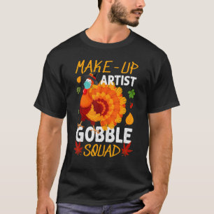Makeup Artist Gobble Squad Turkey Mask Thanksgivin T-Shirt
