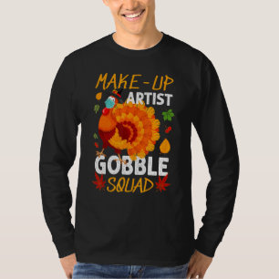 Makeup Artist Gobble Squad Turkey Mask Thanksgivin T-Shirt