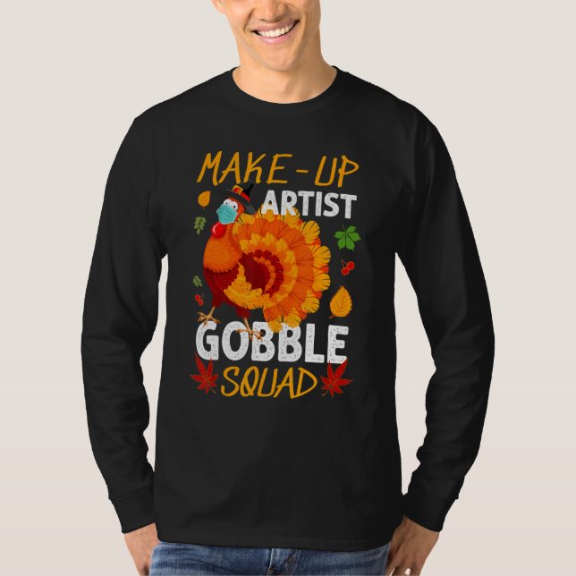 Makeup Artist Gobble Squad Turkey Mask Thanksgivin T-Shirt (Front)