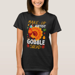 Makeup Artist Gobble Squad Turkey Mask Thanksgivin T-Shirt