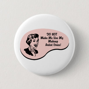 Makeup Artist Voice 6 Cm Round Badge