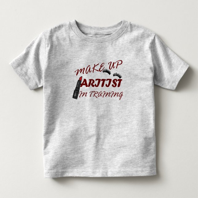 makeup artistic in training toddler T-Shirt (Front)