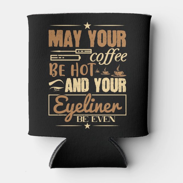 Makeup - Hot Coffee And Even Eyeliner Can Cooler (Front)