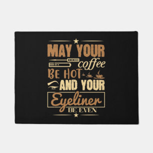 Makeup - Hot Coffee And Even Eyeliner Doormat