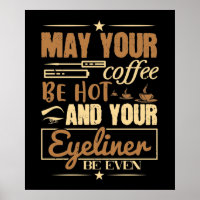 Makeup - Hot Coffee And Even Eyeliner