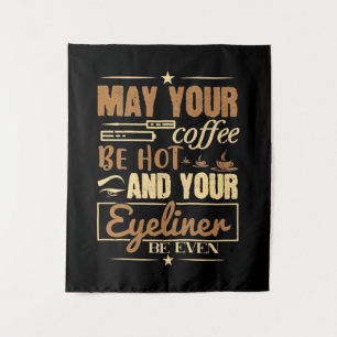 Makeup - Hot Coffee And Even Eyeliner Tapestry