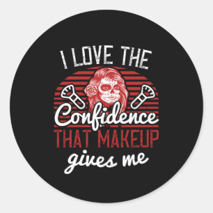 Makeup - I Like The Confidence Of Makeup Classic Round Sticker