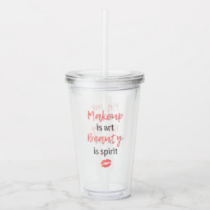 Makeup is art Beauty is spirit Acrylic Tumbler