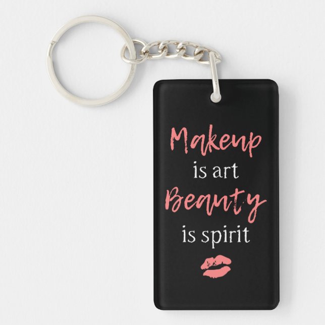 Makeup is art Beauty is spirit Key Ring (Front)