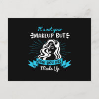 Makeup - It's Not Your Makeup