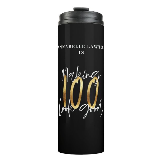 Making 100 look good gold birthday  thermal tumbler (Front)