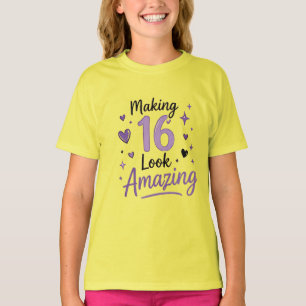 Making 16 Look Amazing Teen Birthday T-Shirt