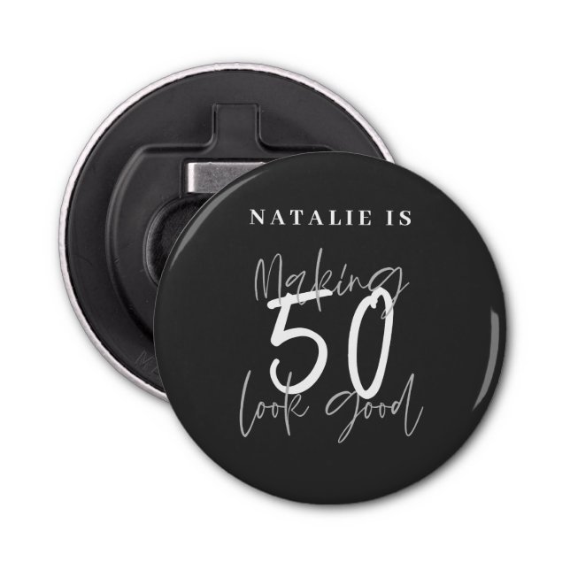 Making 50 look good age birthday personalised  bottle opener (Front)