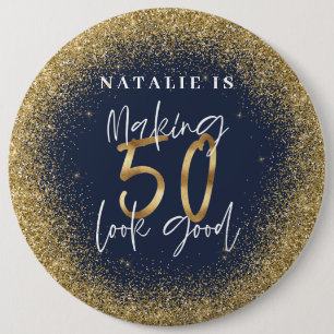 Making 50 look good blue gold birthday button