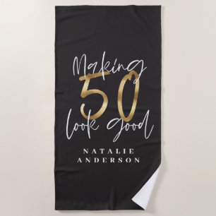 Making 50 look good gold birthday celebration beach towel