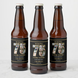 Making 75 Look Good Photo Collage 75th Birthday Beer Bottle Label