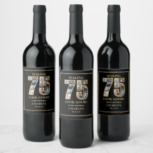 Making 75 Look Good Photo Collage 75th Birthday Wine Label