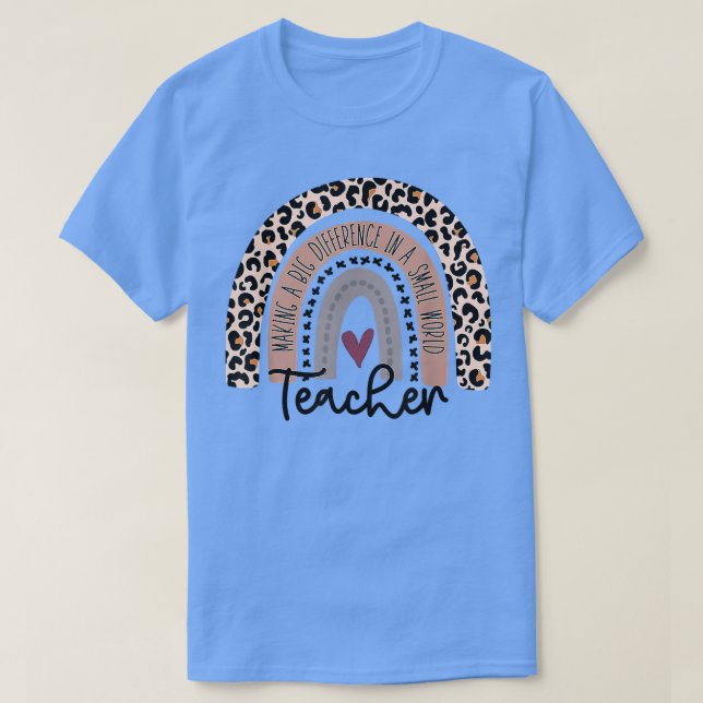 Making A Big Difference In A Small World Teacher  T-Shirt (Design Front)