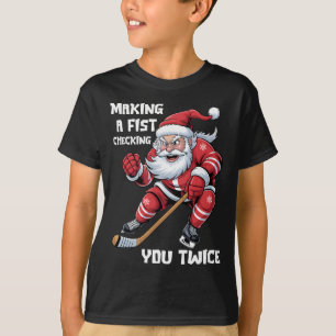 Making A Fist Checking You Twice Christmas Santa I T-Shirt
