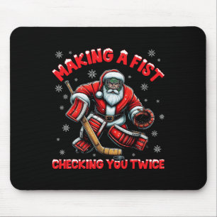 Making A Fist Checking You Twice Ice Hockey Xmas S Mouse Pad