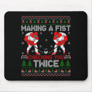 Making A Fist Checking You Twice Ugly Ice Hockey C Mouse Pad