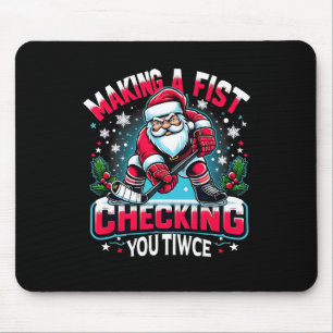 Making A Fist Checking Your Twice Xmas Santa Hocke Mouse Pad