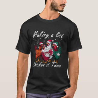 Making a List Chicken it Twice Funny Chicken Santa T-Shirt